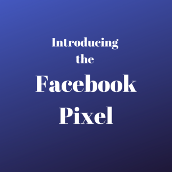 What Is The Facebook Pixel And How Can I Retarget Ads?